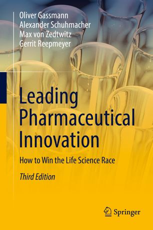 Leading Pharmaceutical Innovation 3rd Ed Oliver Gassmann Alexander Schuhmacher