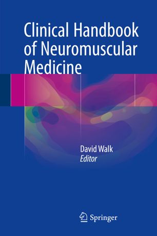 Clinical Handbook Of Neuromuscular Medicine 1st Ed David Walk