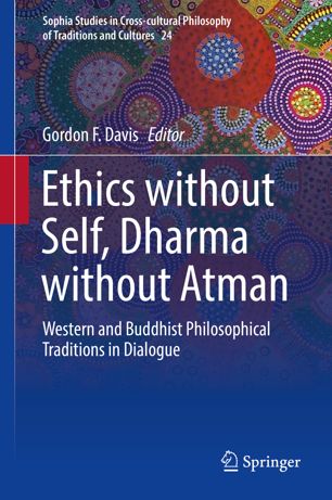 Ethics Without Self Dharma Without Atman 1st Ed Gordon F Davis