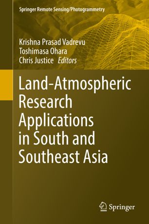 Landatmospheric Research Applications In South And Southeast Asia 1st Ed Krishna Prasad Vadrevu
