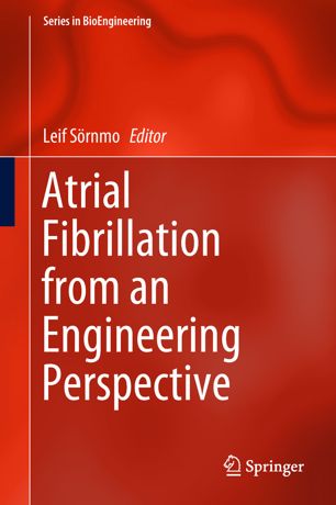 Atrial Fibrillation From An Engineering Perspective 1st Ed Leif Srnmo