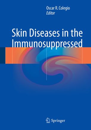 Skin Diseases In The Immunosuppressed 1st Ed Oscar R Colegio
