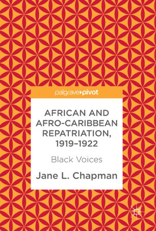 African And Afrocaribbean Repatriation 19191922 1st Ed Jane L Chapman