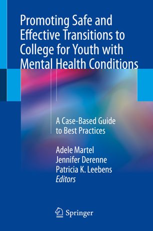 Promoting Safe And Effective Transitions To College For Youth With Mental Health Conditions 1st Ed Adele Martel