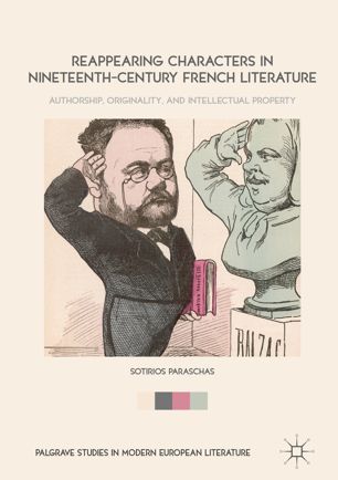 Reappearing Characters In Nineteenthcentury French Literature 1st Ed Sotirios Paraschas