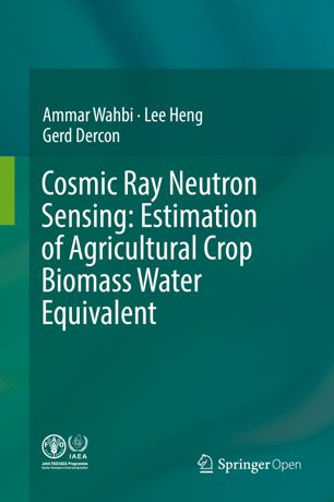 Cosmic Ray Neutron Sensing Estimation Of Agricultural Crop Biomass Water Equivalent 1st Ed Ammar Wahbi
