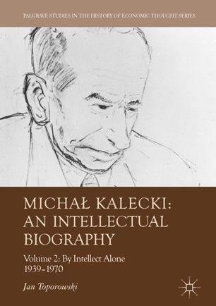Micha Kalecki An Intellectual Biography 1st Ed Jan Toporowski