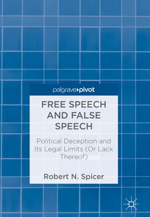Free Speech And False Speech 1st Ed Robert N Spicer