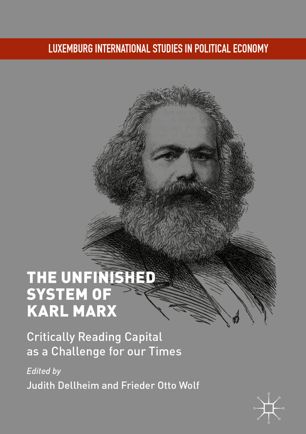 The Unfinished System Of Karl Marx 1st Ed Judith Dellheim Frieder Otto Wolf