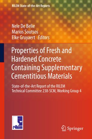 Properties Of Fresh And Hardened Concrete Containing Supplementary Cementitious Materials 1st Ed Nele De Belie