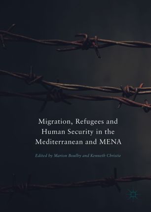 Migration Refugees And Human Security In The Mediterranean And Mena 1st Ed Marion Boulby