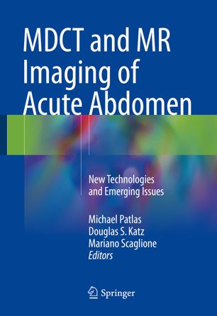 Mdct And Mr Imaging Of Acute Abdomen 1st Ed Michael Patlas Douglas S Katz
