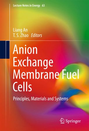 Anion Exchange Membrane Fuel Cells 1st Ed Liang An Ts Zhao