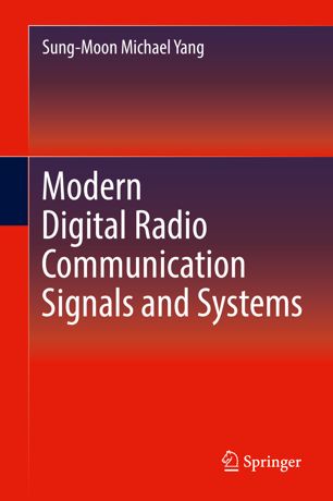 Modern Digital Radio Communication Signals And Systems 1st Ed Sungmoon Michael Yang