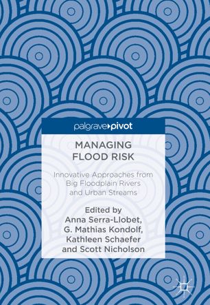 Managing Flood Risk 1st Ed Anna Serrallobet G Mathias Kondolf