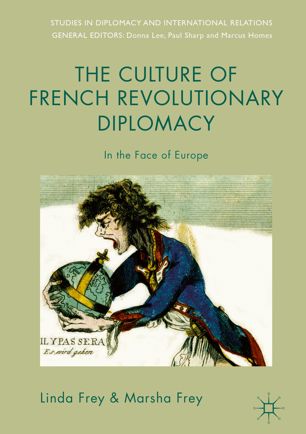 The Culture Of French Revolutionary Diplomacy 1st Ed Linda Frey