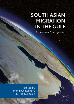 South Asian Migration In The Gulf 1st Ed Mehdi Chowdhury S Irudaya Rajan