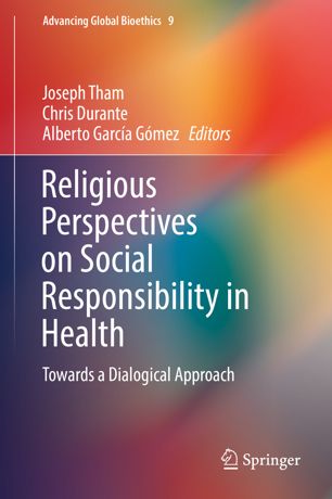 Religious Perspectives On Social Responsibility In Health 1st Ed Joseph Tham