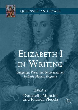 Elizabeth I In Writing Language Power And Representation In Early Modern England 1st Ed Donatella Montini