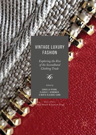Vintage Luxury Fashion Exploring The Rise Of The Secondhand Clothing Trade 1st Ed Daniella Ryding