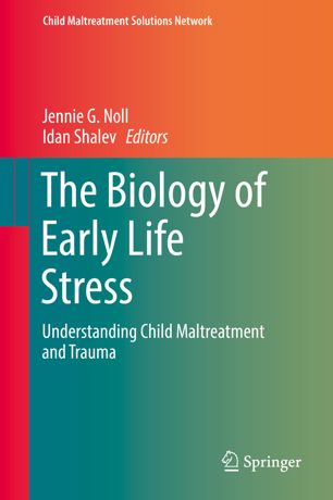 The Biology Of Early Life Stress 1st Ed Jennie G Noll Idan Shalev