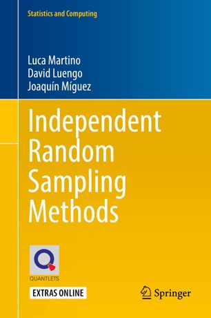 Independent Random Sampling Methods 1st Ed Luca Martino David Luengo