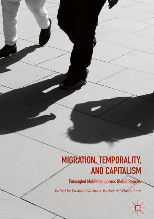 Migration Temporality And Capitalism 1st Ed Pauline Gardiner Barber