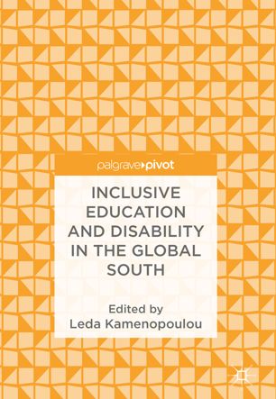 Inclusive Education And Disability In The Global South 1st Ed Leda Kamenopoulou