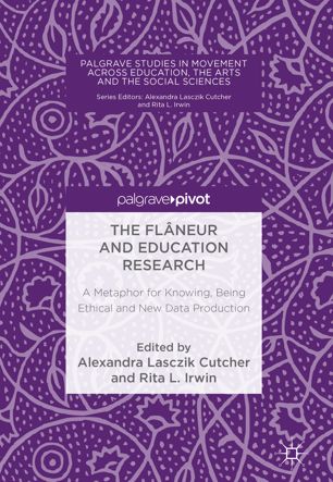The Flneur And Education Research 1st Ed Alexandra Lasczik Cutcher