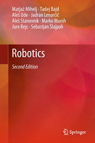 Robotics 2nd Ed Matjaž Mihelj Tadej Bajd Aleš Ude Jadran Lenarčič