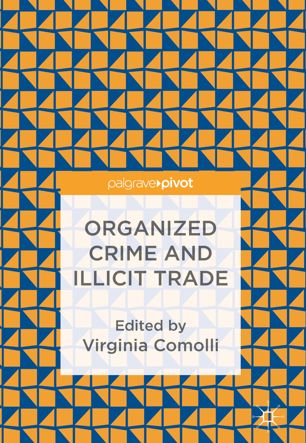 Organized Crime And Illicit Trade 1st Ed Virginia Comolli