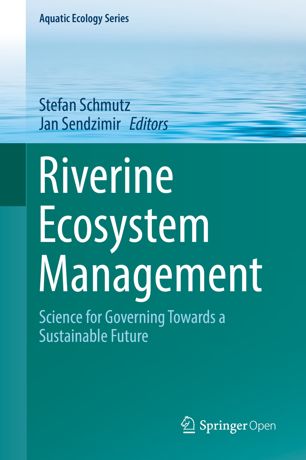 Riverine Ecosystem Management 1st Ed Stefan Schmutz Jan Sendzimir