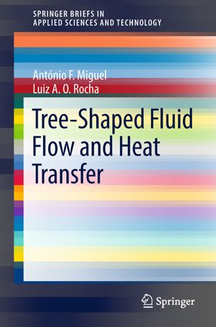 Treeshaped Fluid Flow And Heat Transfer 1st Ed António F Miguel