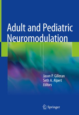 Adult And Pediatric Neuromodulation 1st Ed Jason P Gilleran