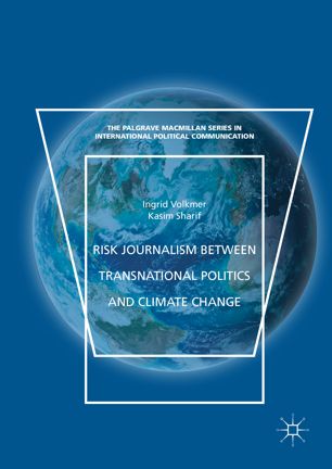 Risk Journalism Between Transnational Politics And Climate Change 1st Ed Ingrid Volkmer