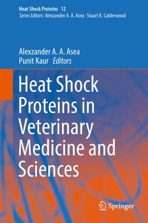 Heat Shock Proteins In Veterinary Medicine And Sciences 1st Ed Alexzander A A Asea