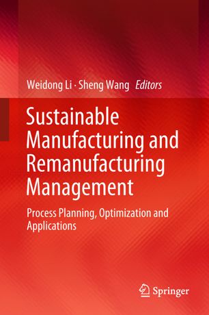 Sustainable Manufacturing And Remanufacturing Management 1st Ed Weidong Li