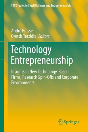 Technology Entrepreneurship Insights In New Technologybased Firms Research Spinoffs And Corporate Environments 1st Ed Andr Presse