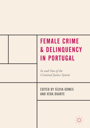 Female Crime And Delinquency In Portugal 1st Ed Slvia Gomes