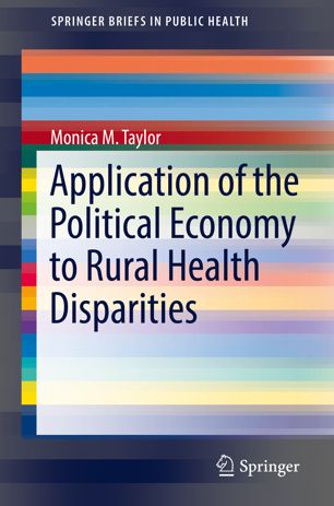 Application Of The Political Economy To Rural Health Disparities 1st Ed Monica M Taylor