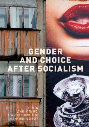 Gender And Choice After Socialism 1st Ed Lynne Attwood Elisabeth Schimpfssl