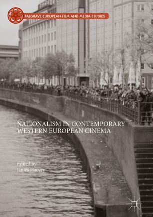 Nationalism In Contemporary Western European Cinema 1st Ed James Harvey