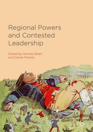 Regional Powers And Contested Leadership 1st Ed Hannes Ebert