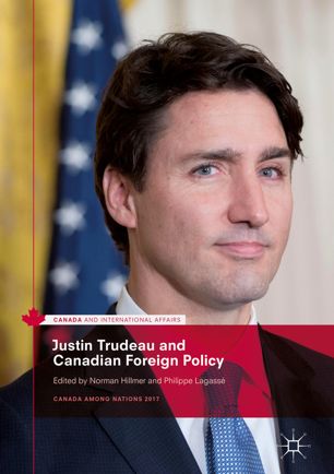 Justin Trudeau And Canadian Foreign Policy 1st Ed Norman Hillmer