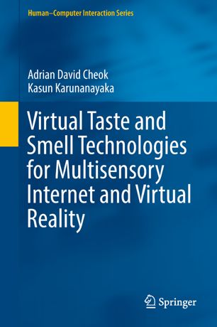 Virtual Taste And Smell Technologies For Multisensory Internet And Virtual Reality 1st Ed Adrian David Cheok