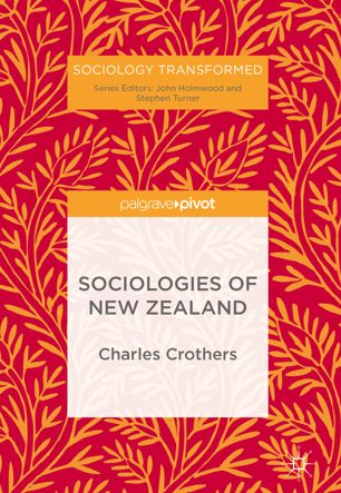 Sociologies Of New Zealand 1st Ed Charles Crothers