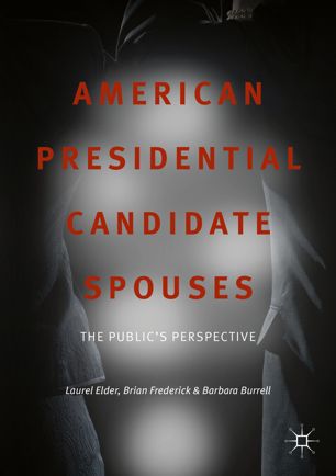 American Presidential Candidate Spouses 1st Ed Laurel Elder