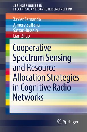Cooperative Spectrum Sensing And Resource Allocation Strategies In Cognitive Radio Networks 1st Ed Xavier Fernando