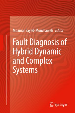 Fault Diagnosis Of Hybrid Dynamic And Complex Systems 1st Ed Moamar Sayedmouchaweh