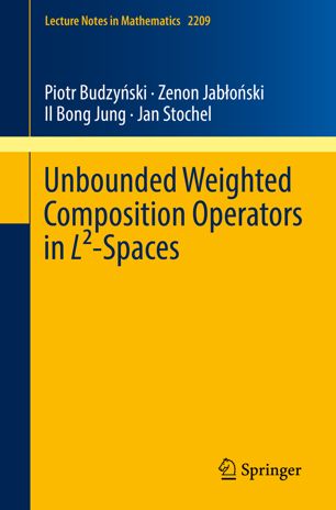 Unbounded Weighted Composition Operators In Lspaces 1st Ed Piotr Budzyski